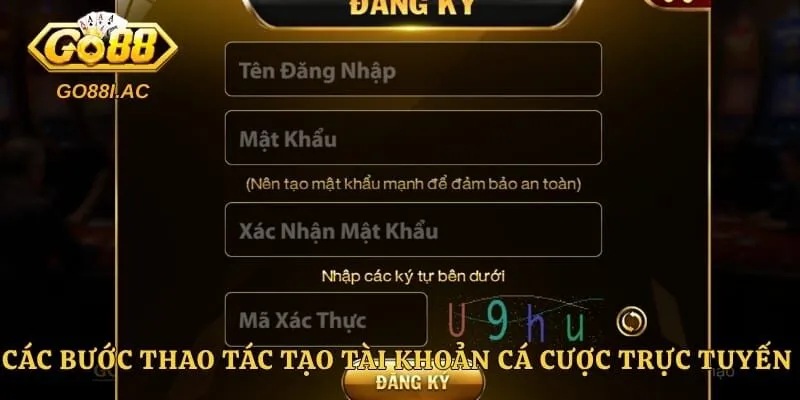 Các bước thao tác tạo tài khoản cá cược trực tuyến siêu tốc