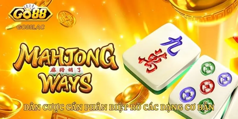 Đường Mạt Chược - Bí Quyết Soi Cầu Dành Cho Cược Thủ 3 Dân cược cần phân biệt rõ các dạng cơ bản