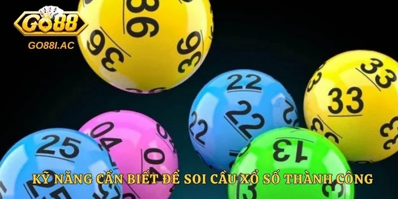Kỹ năng cần biết để soi cầu xổ số thành công