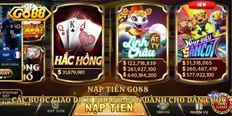 Nạp Tiền GO88 - Các Bước Giao Dịch Nhanh Gọn Dành Cho Dân Cược
