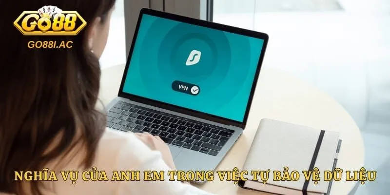 Nghĩa vụ của anh em trong việc tự bảo vệ dữ liệu cá nhân