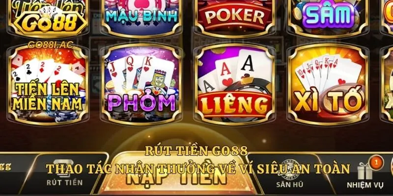Rút tiền GO88 - Thao Tác Nhận Thưởng Về Ví Siêu An Toàn 